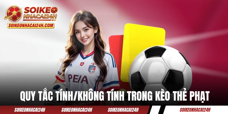 Kèo Thẻ Phạt - Hướng Dẫn Đọc Hiểu Chỉ Trong 1 Nốt Nhạc Tìm hiểu quy tắc tính/không tính trong kèo thẻ phạt